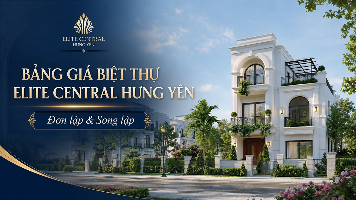 Bảng giá biệt thự Elite Central Hưng Yên
